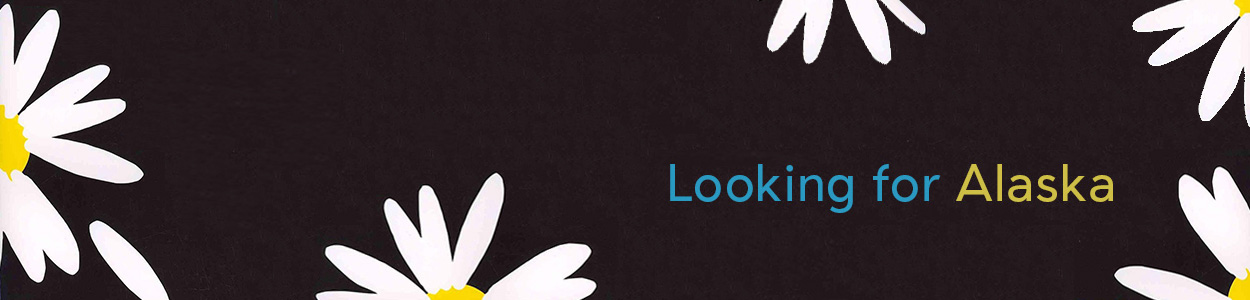 Fiction - Looking for Alaska