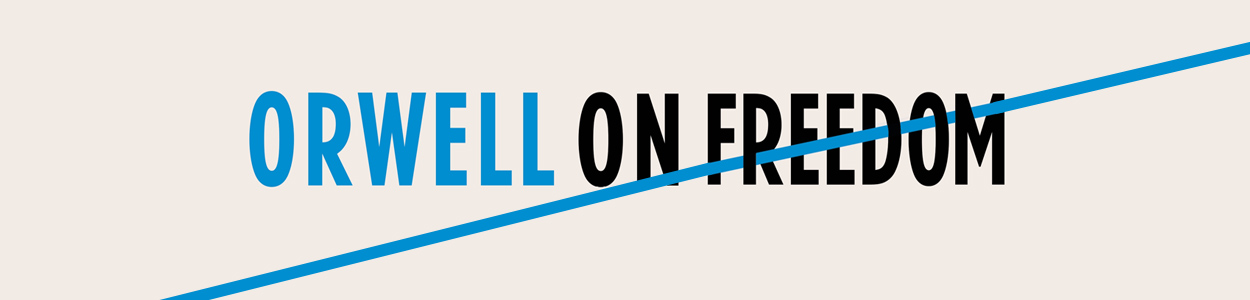 Fiction History -Orwell on Freedom